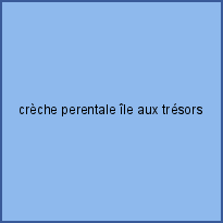 crèche perentale île aux trésors