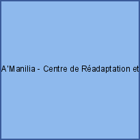 A'Manilia - Centre de Réadaptation et de Prévention Santé