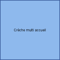 Crèche multi accueil