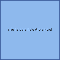 crèche parentale Arc-en-ciel