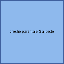 crèche parentale Galipette