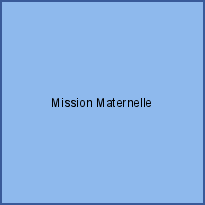 Mission Maternelle