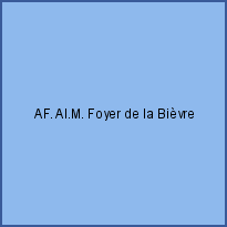 A.F.A.I.M. Foyer de la Bièvre