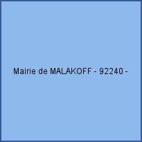 Mairie de MALAKOFF - 92240 -