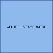 CENTRE LA TRAVERSIERE