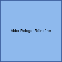 Aider Reloger Réinsérer