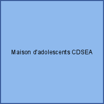 Maison d'adolescents CDSEA