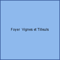 Foyer  Vignes et Tilleuls