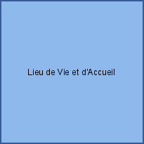 Lieu de Vie et d'Accueil