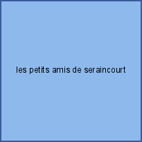 les petits amis de seraincourt