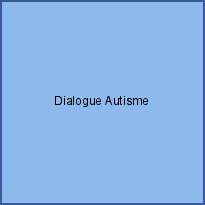 Dialogue Autisme