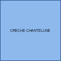 CRECHE CHANTELUNE
