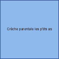 Crèche parentale les p'tits as