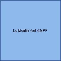 Le Moulin Vert CMPP