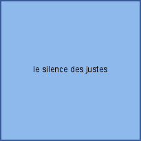 le silence des justes