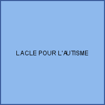 LA CLE POUR L'AUTISME