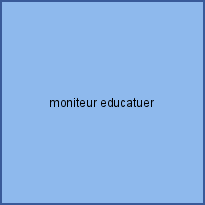 moniteur educatuer