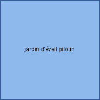 jardin d'éveil pilotin