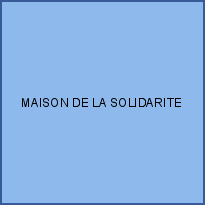 MAISON DE LA SOLIDARITE