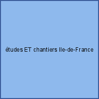 études ET chantiers Ile-de-France