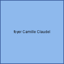 foyer Camille Claudel