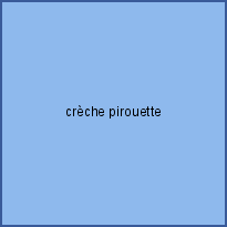 crèche pirouette