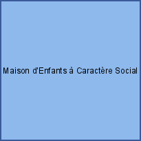 Maison d'Enfants à Caractère Social