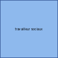 travailleur sociaux