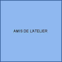 AMIS DE L'ATELIER