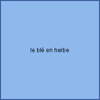 le blé en herbe