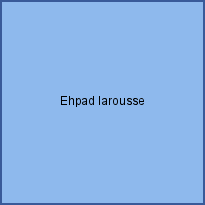 Ehpad larousse