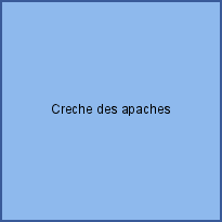 Creche des apaches