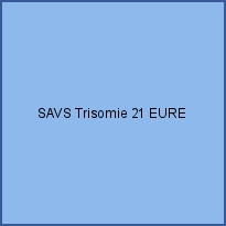 SAVS Trisomie 21 EURE