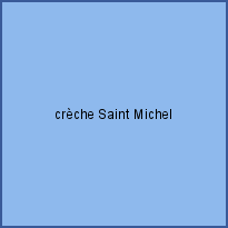 crèche Saint Michel