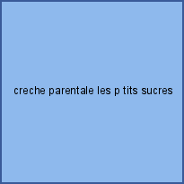 creche parentale les p tits sucres d'orge