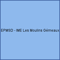 EPMSD - IME Les Moulins Gémeaux