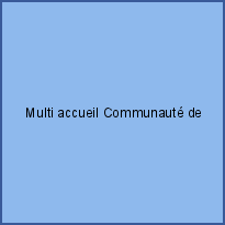 Multi accueil Communauté de Communes des Vaux d'Yonne