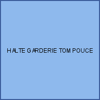 HALTE GARDERIE TOM POUCE