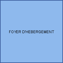 FOYER D'HEBERGEMENT