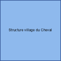 Structure village du Cheval