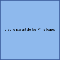 creche parentale les P'tits loups