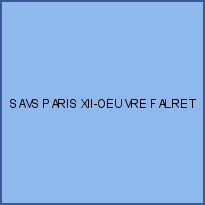 SAVS PARIS XII-OEUVRE FALRET