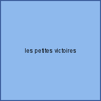 les petites victoires