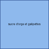 sucre d'orge et galipettes