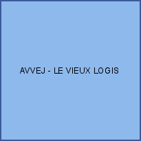 AVVEJ - LE VIEUX LOGIS