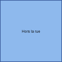 Hors la rue