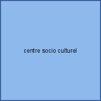 centre socio culturel