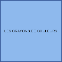 LES CRAYONS DE COULEURS