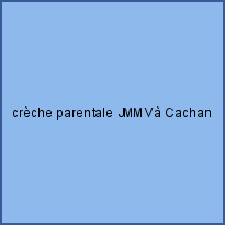 crèche parentale JMMV à Cachan