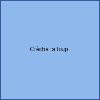 Crèche la toupi